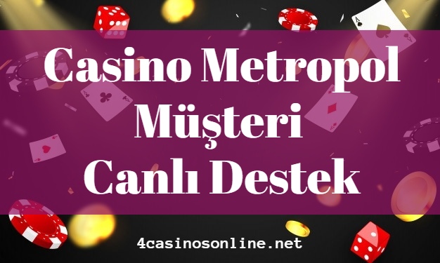 Casino Metropol Canlı Destek