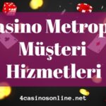 Casino Metropol Müşteri Hizmetleri